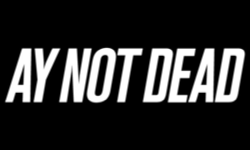 Ay Not Dead AR